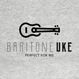 Baritone Uke Perfect For Me 0012 T-Shirt